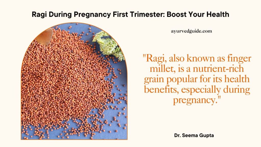 Ragi During Pregnancy First Trimester