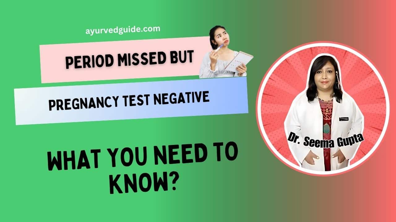 Period Missed but Pregnancy Test Negative? 6 Causes, Diagnosis, Treatment