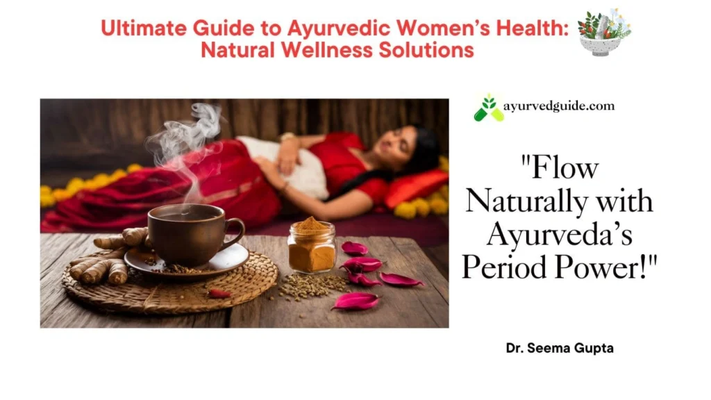 Managing Menstrual Health with Ayurveda
