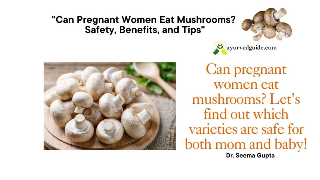 Can Pregnant Women Eat Mushrooms (19)