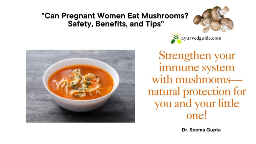 can pregnant woman eat mushroom
