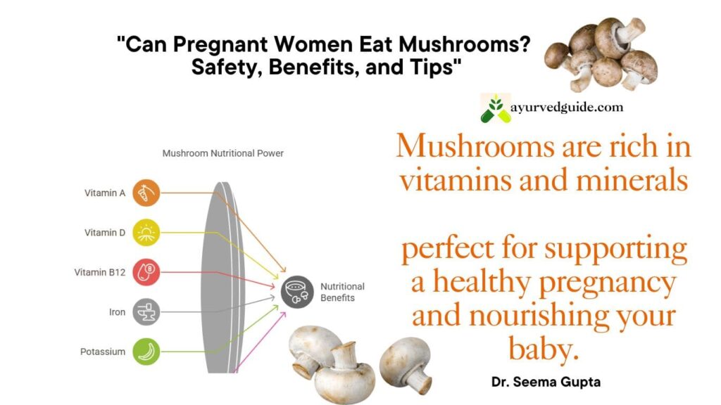 can you eat mushrooms while pregnant
