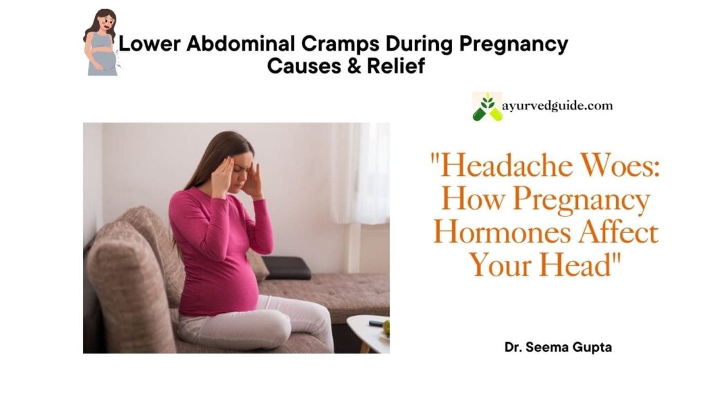 F. Headaches in early pregnancy