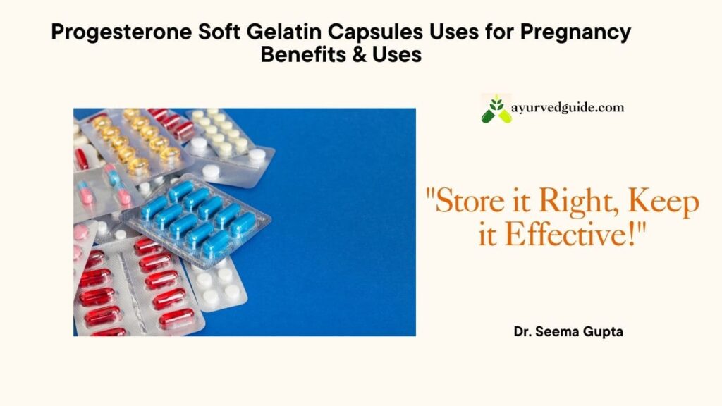 Progesterone Soft Gelatin Capsules Uses for Pregnancy