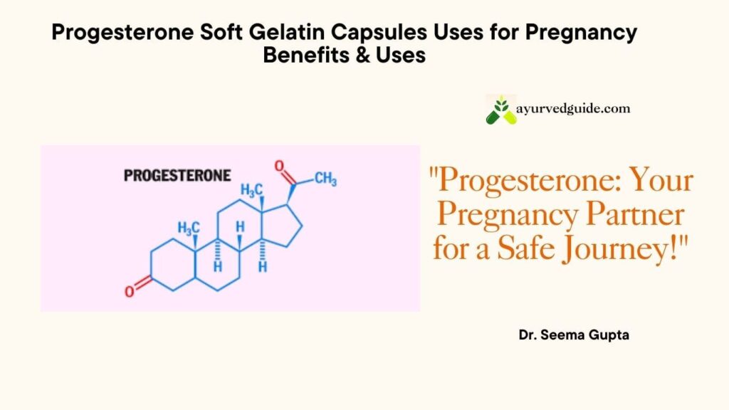 Progesterone Soft Gelatin Capsules Uses for Pregnancy 