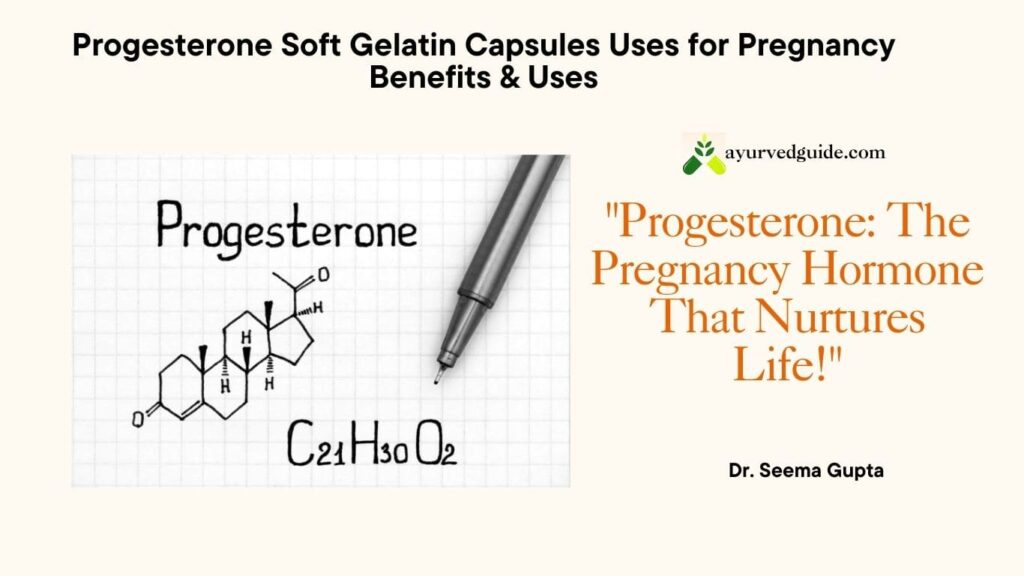 Progesterone Soft Gelatin Capsules Uses for Pregnancy