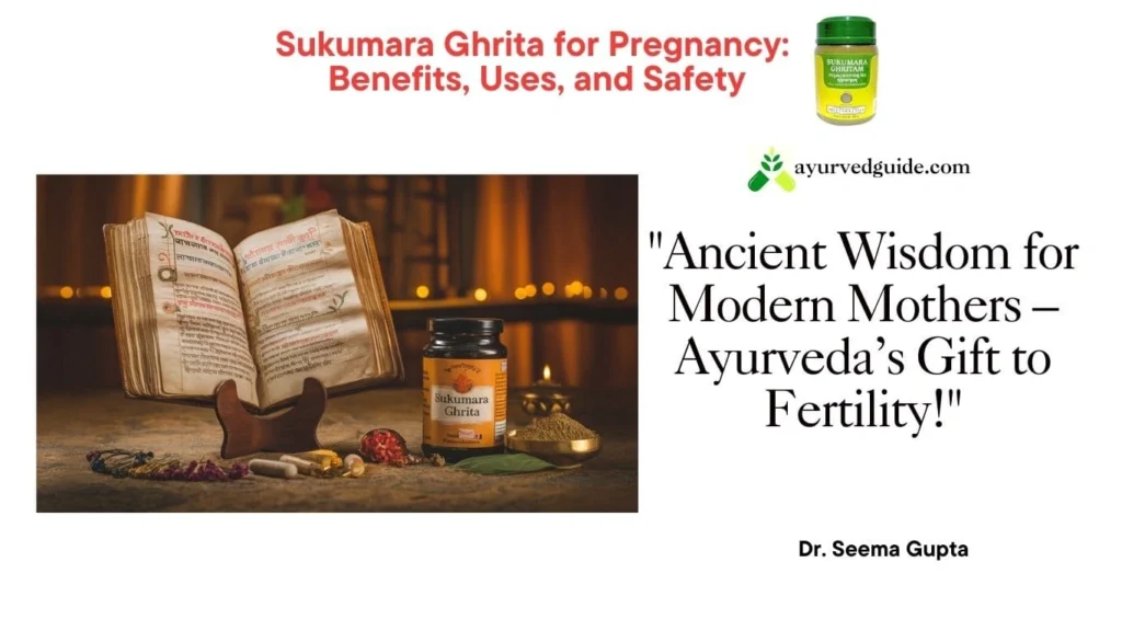 Sukumara Ghrita: An Ayurvedic Approach to Fertility