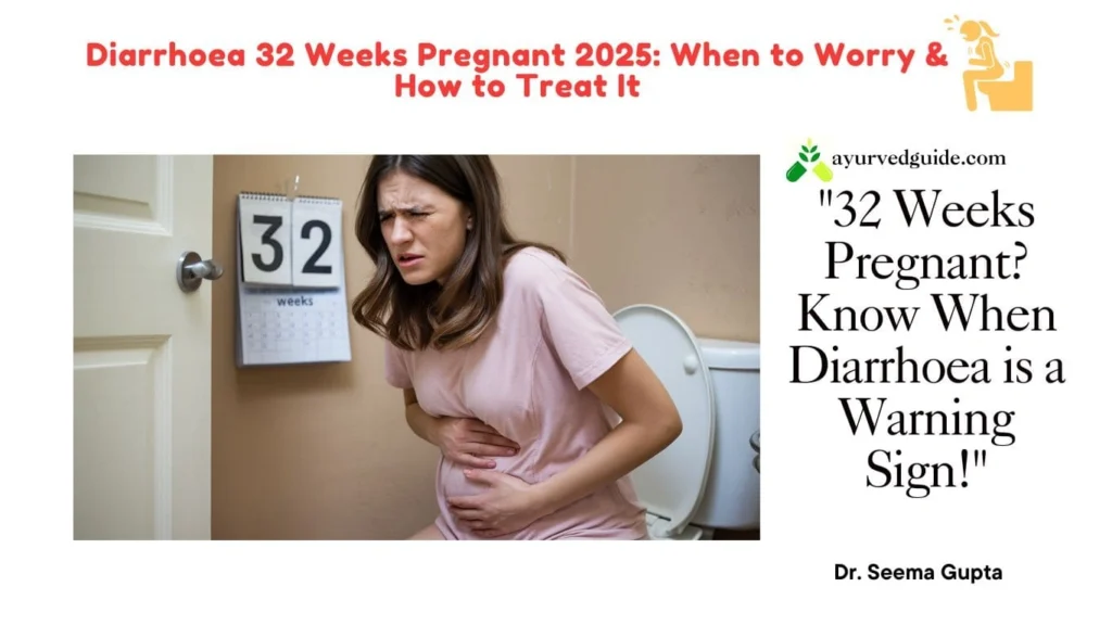 Diarrhoea 32 Weeks Pregnant