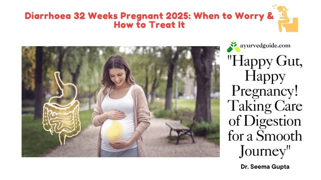 Diarrhoea 32 Weeks Pregnant