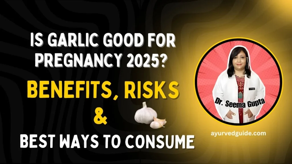 Is Garlic Good for Pregnancy