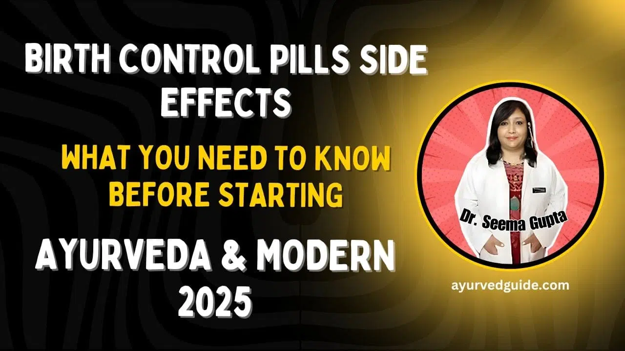 Birth Control Pills Side Effects: What You Need to Know Before Starting – Modern & Ayurveda
