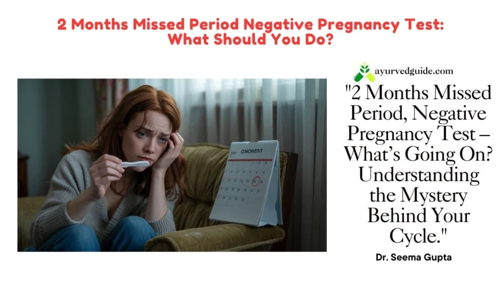 2 Months Missed Period Negative Pregnancy Test