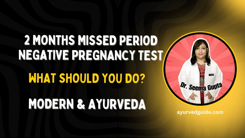 2 Months Missed Period Negative Pregnancy Test