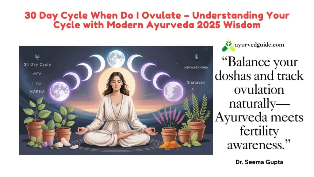 Ayurveda and Ovulation in a 30-Day Cycle