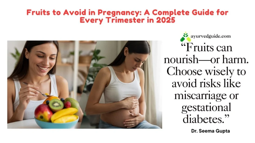 Fruits to Avoid in Pregnancy