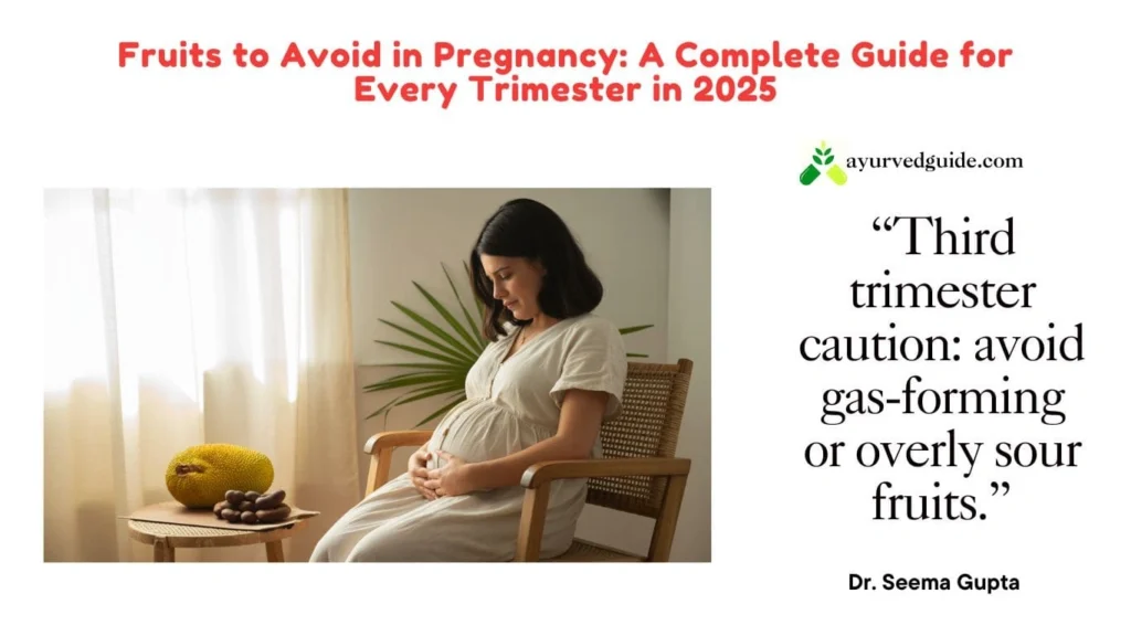 Fruits to Avoid in Pregnancy Third Trimester
