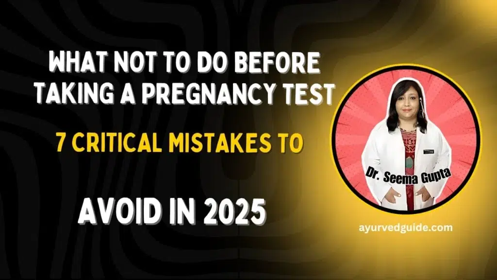 What Not to Do Before Taking a Pregnancy Test
