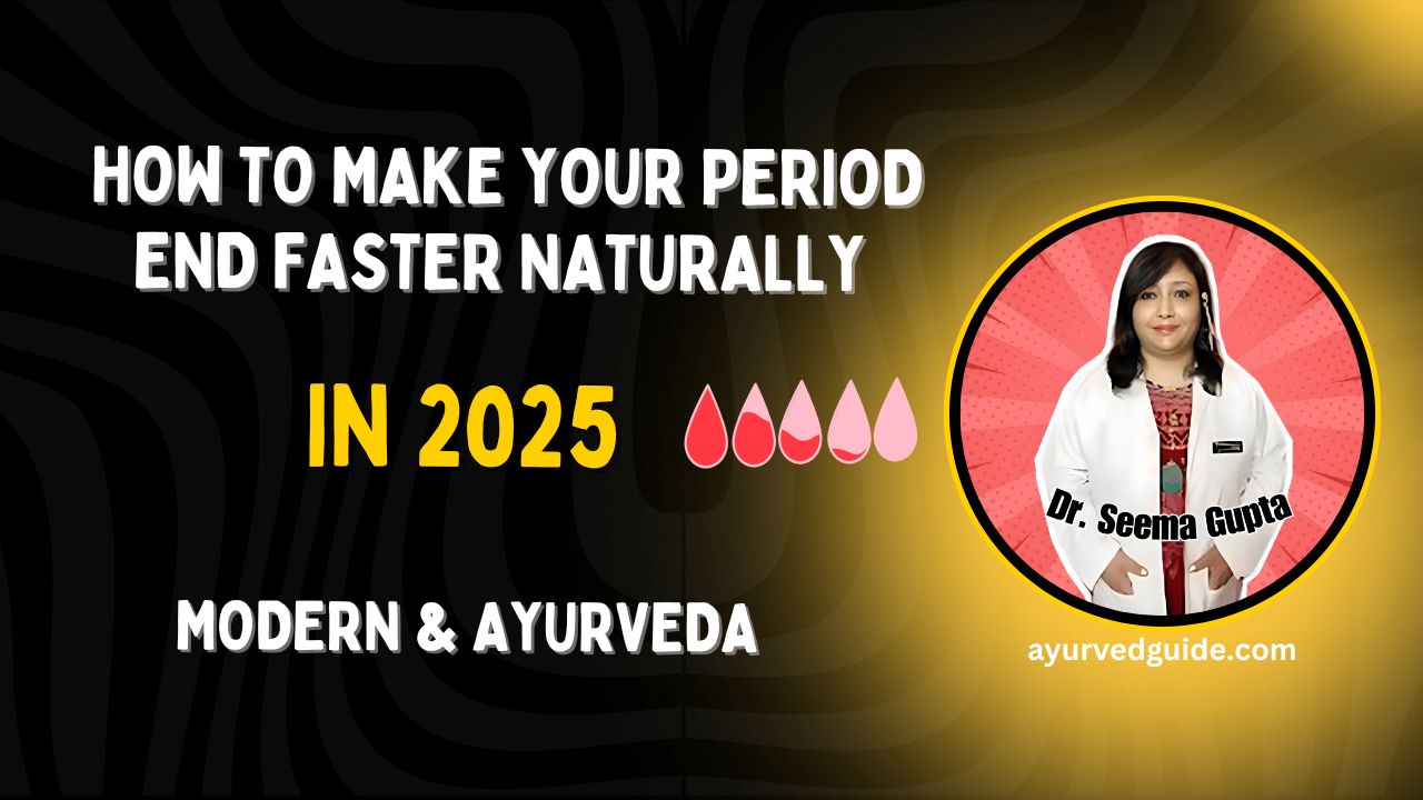 How to Make Your Period End Faster Naturally in 2025