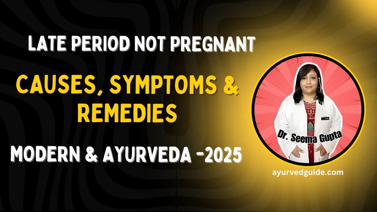 Signs of Period Coming Late Not Pregnant – Causes, Symptoms & Remedies