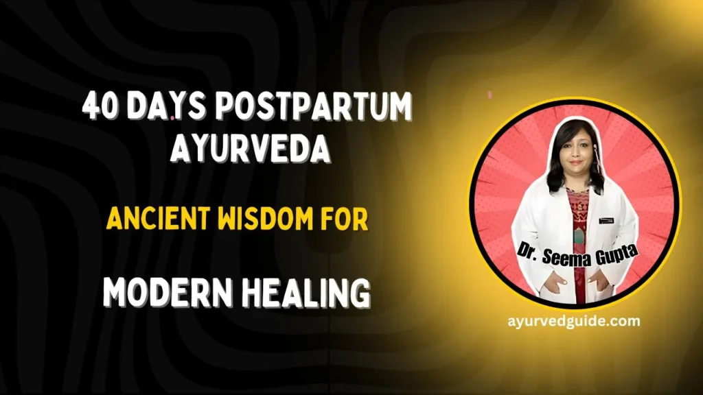 40 Days Postpartum Ayurveda