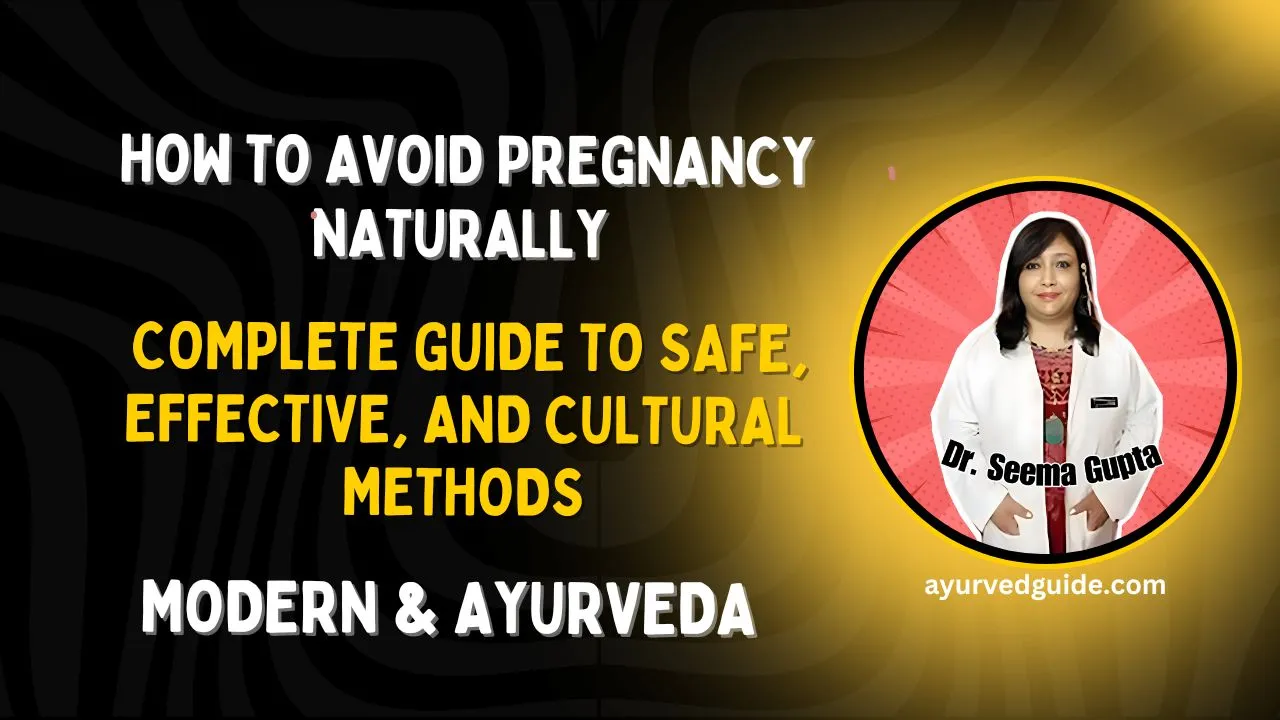 How to Avoid Pregnancy Naturally – Complete Guide to Safe, Effective, and Cultural Methods