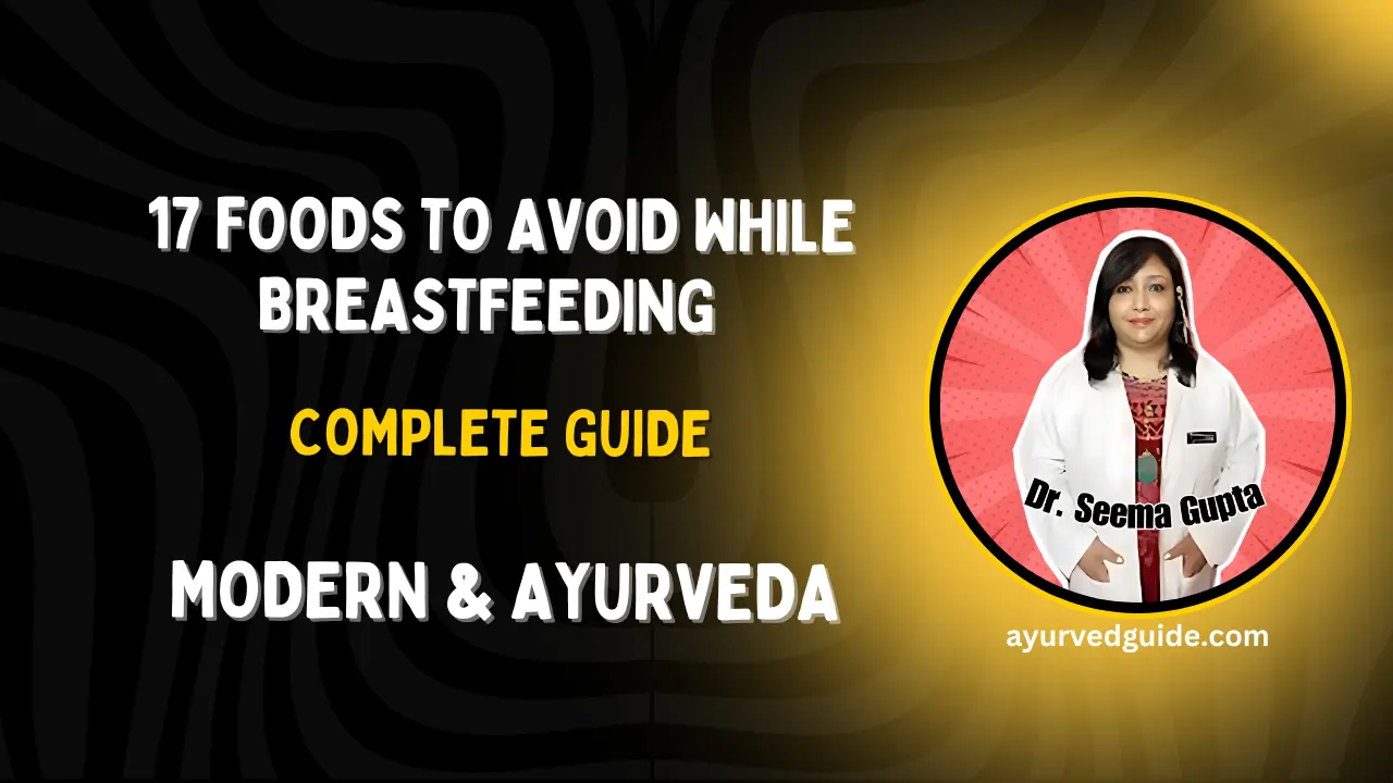 17 Foods to Avoid While Breastfeeding – Complete Guide