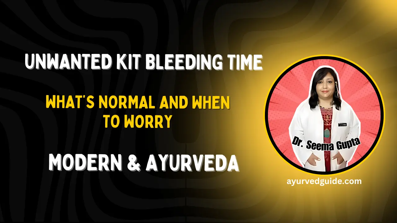 Unwanted Kit Bleeding Time: What’s Normal and When to Worry