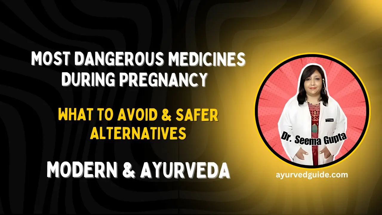 Most Dangerous Medicines During Pregnancy – What to Avoid & Safer Alternatives