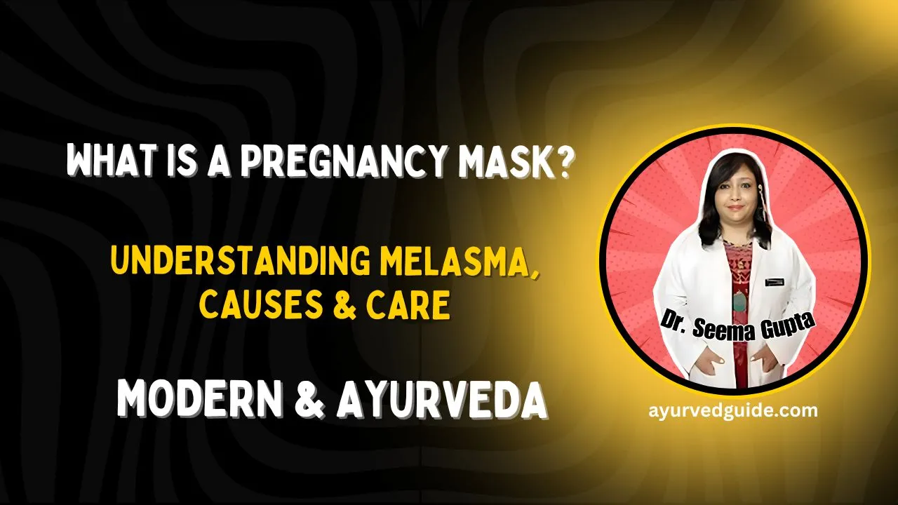 What Is a Pregnancy Mask? Understanding Melasma, Causes & Care