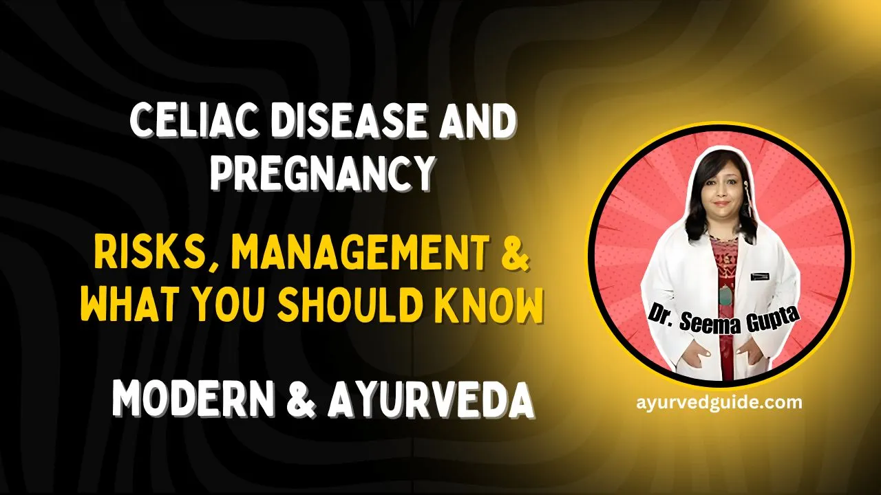 Celiac Disease and Pregnancy: Risks, Management & What You Should Know
