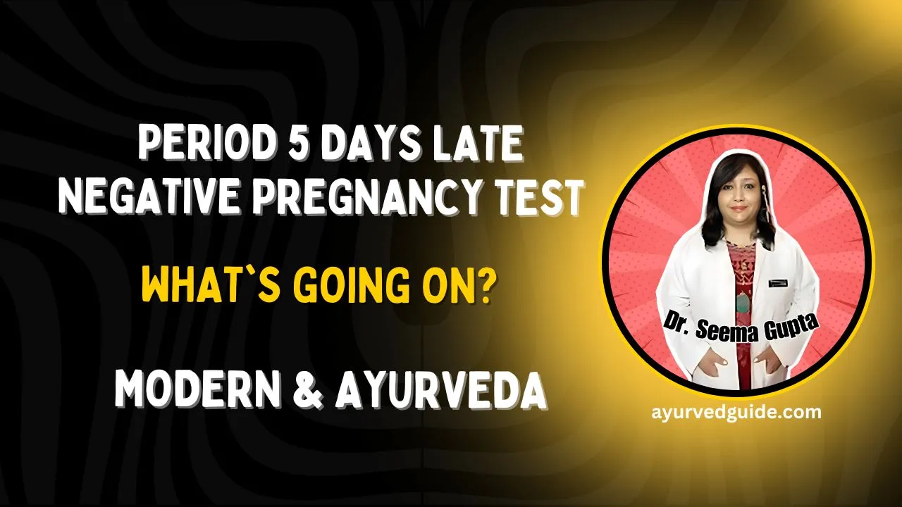 Period 5 Days Late Negative Pregnancy Test – What’s Going On?
