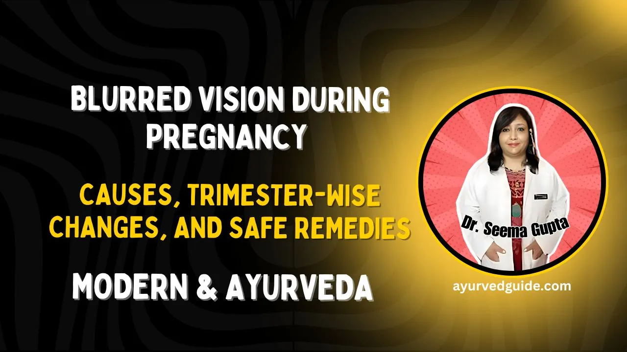Blurred Vision During Pregnancy: Causes, Trimester-Wise Changes, and Safe Remedies