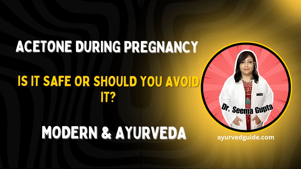 Acetone During Pregnancy: Is It Safe or Should You Avoid It?