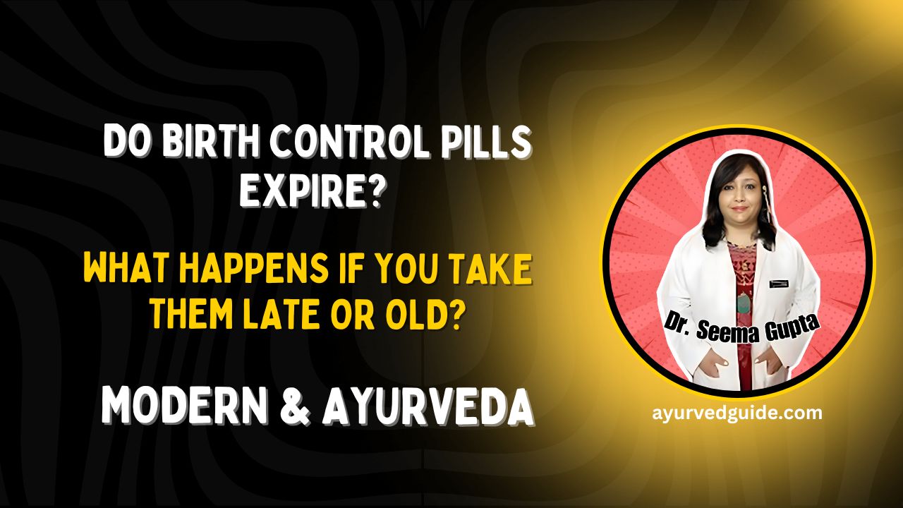 Do Birth Control Pills Expire? What Happens If You Take Them Late or old?