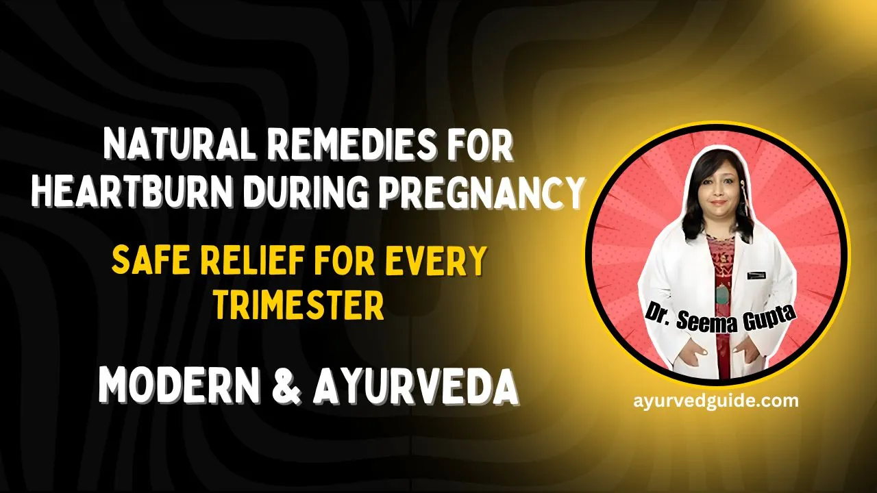Natural Remedies for Heartburn During Pregnancy: Safe Relief for Every Trimester
