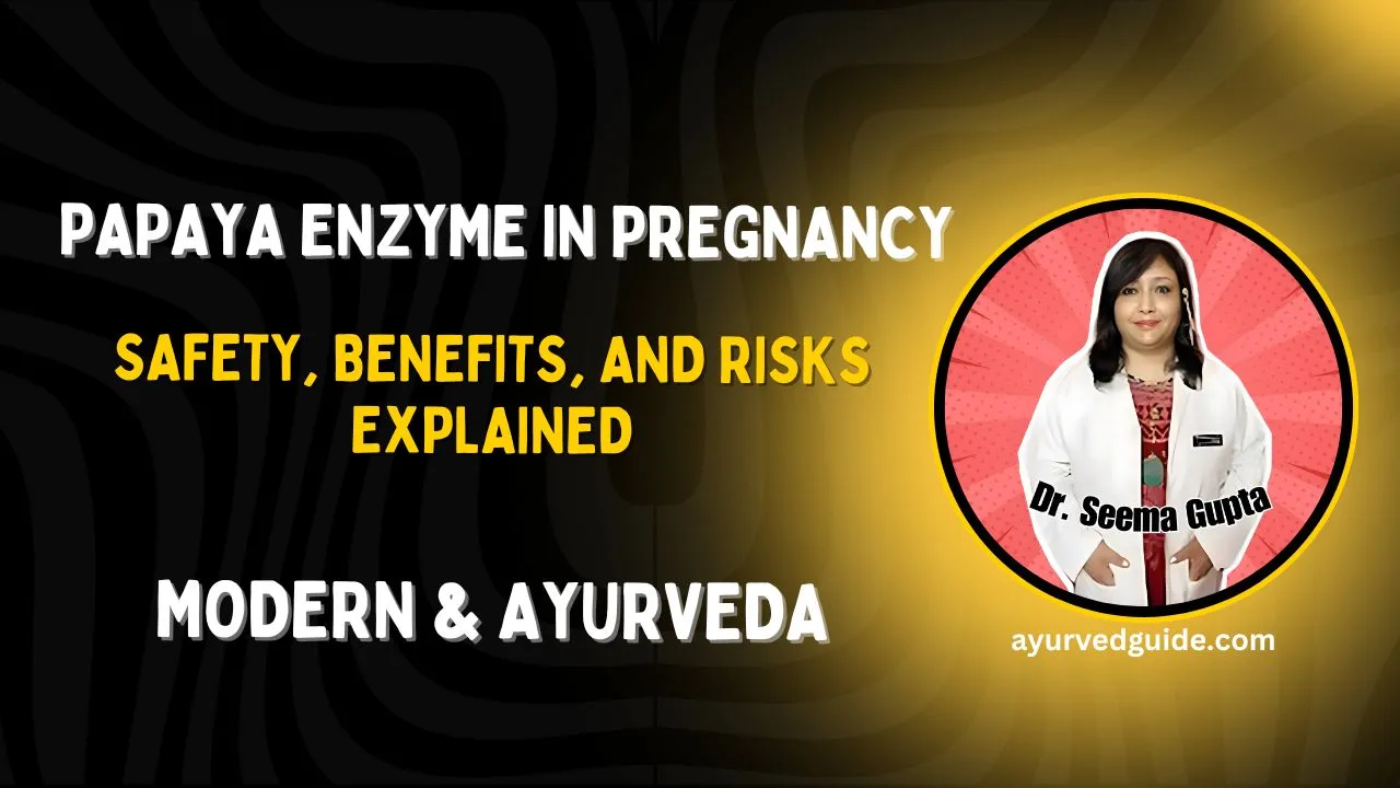 Papaya Enzyme in Pregnancy: Safety, Benefits, and Risks Explained