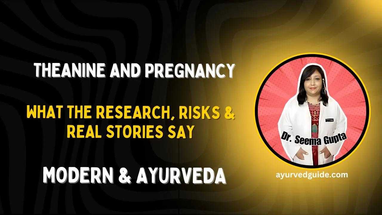 Theanine and Pregnancy: What the Research, Risks & Real Stories Say
